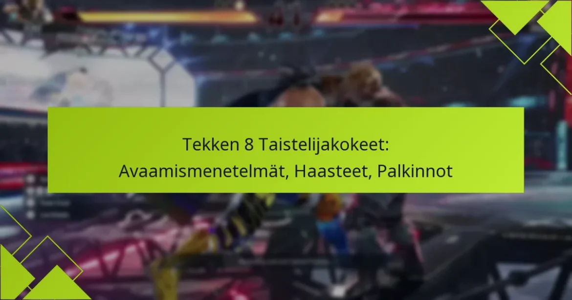 Tekken 8 Taistelijakokeet: Avaamismenetelmät, Haasteet, Palkinnot