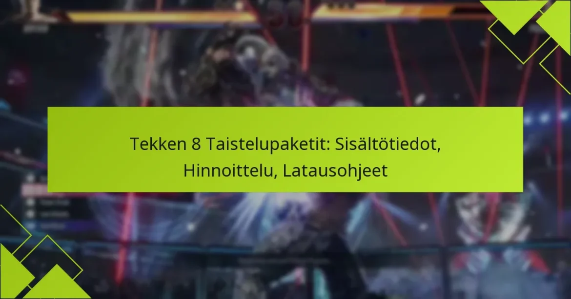 Tekken 8 Taistelupaketit: Sisältötiedot, Hinnoittelu, Latausohjeet
