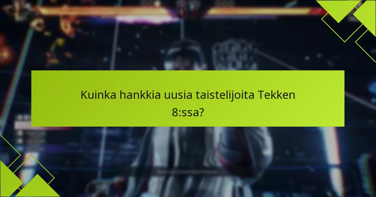 Milloin on aikataulu Tekken 8:n taistelijajulkaisuista?