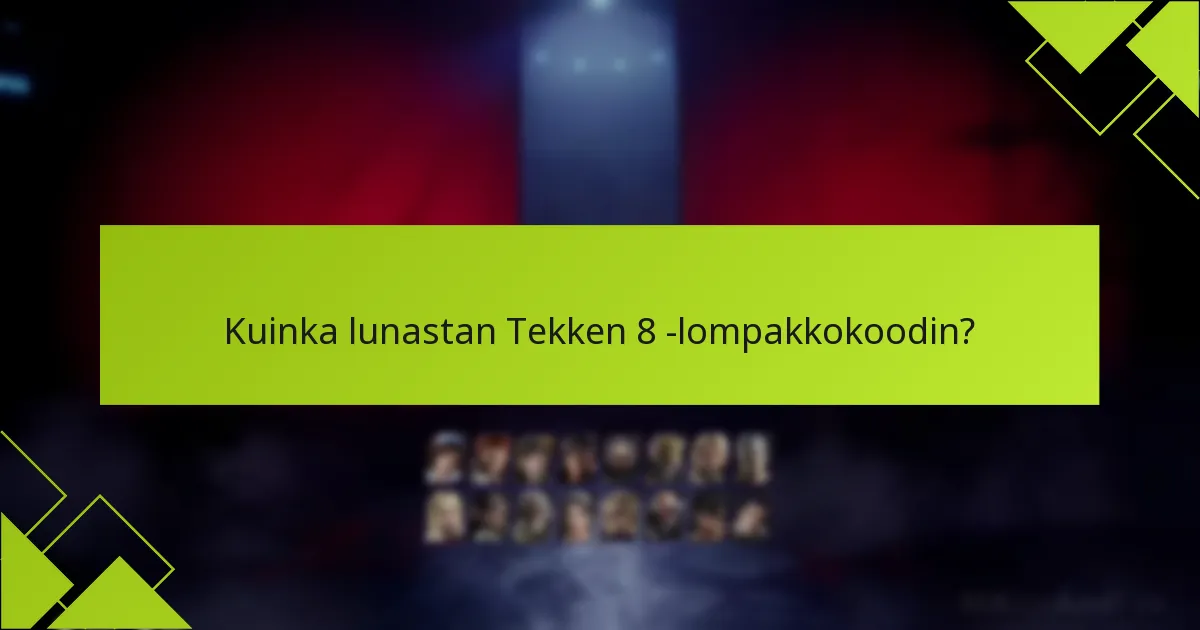 Mitkä ovat alustakohtaiset lunastusprosessit Tekken 8:lle?