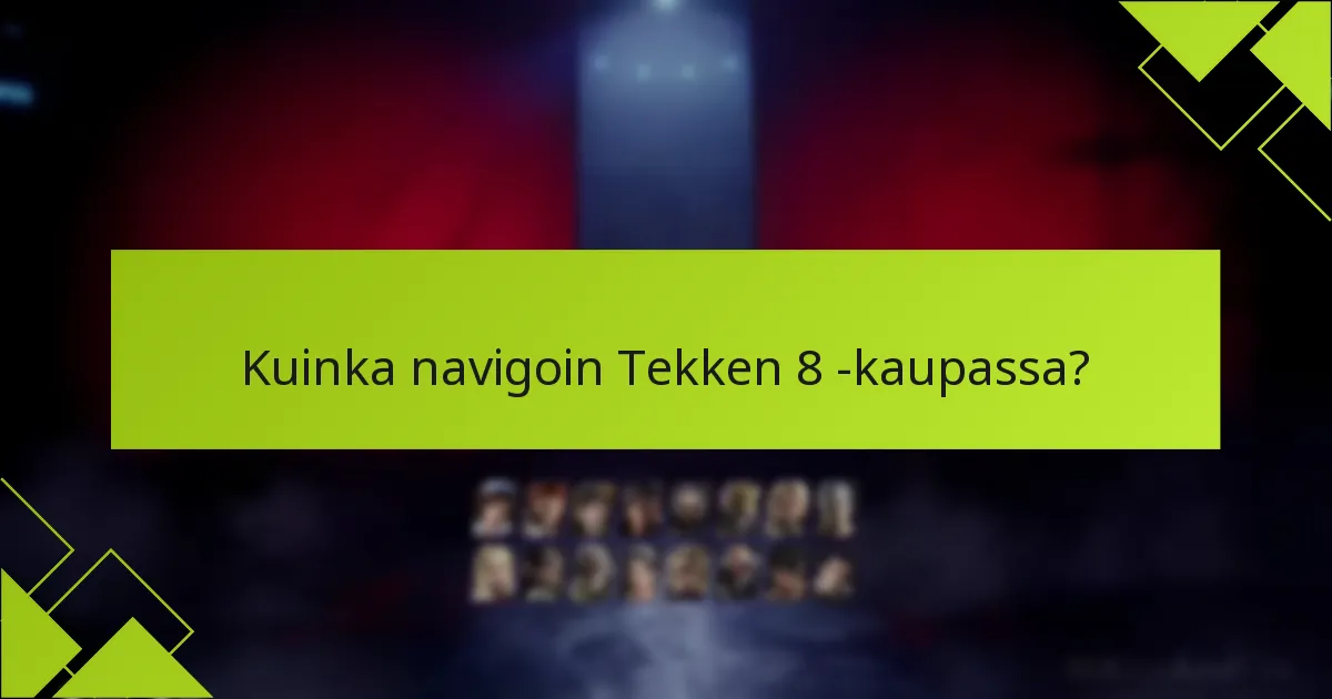 Mitkä ovat ostovaihtoehdot Tekken 8:lle?