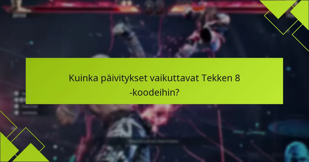 Kuinka seurata Tekken 8 -koodien käyttöä?