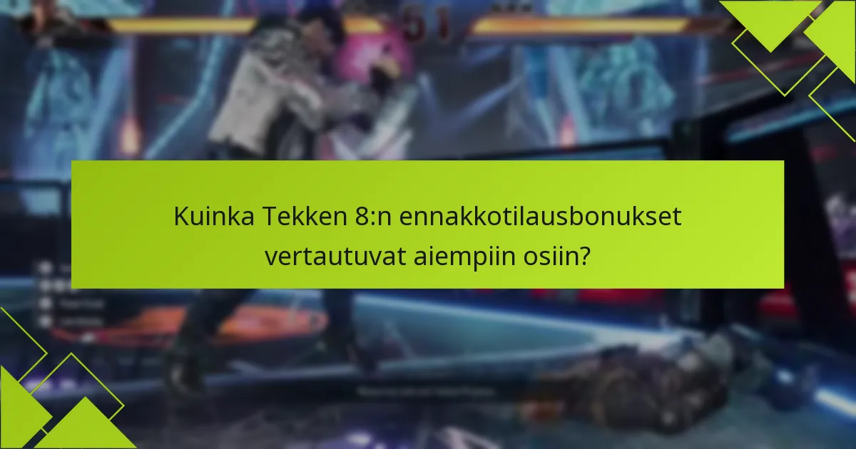 Kuinka voin lunastaa Tekken 8:n ennakkotilausbonukset?