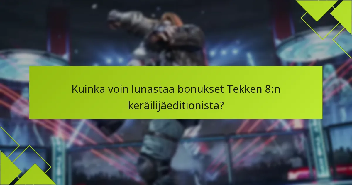 Kuinka paljon Tekken 8:n keräilijäedition hinta on?