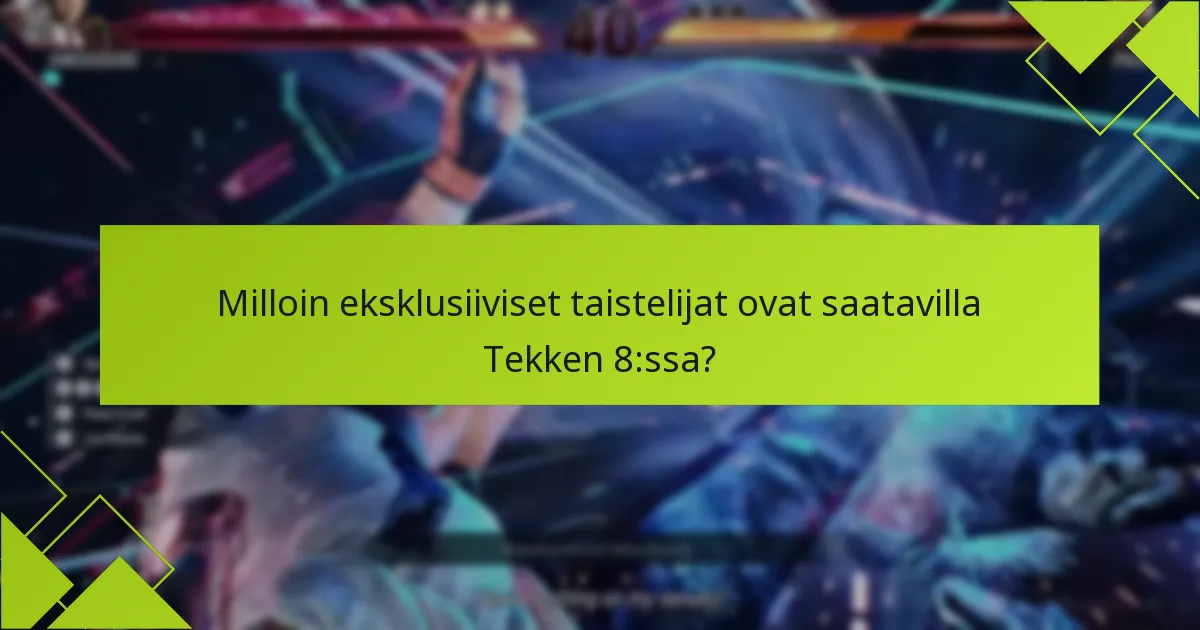 Mitkä ovat erityiset ehdot eksklusiivisten taistelijoiden saamiseksi?