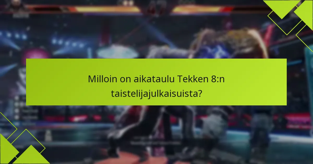 Kuinka hankkia uusia taistelijoita Tekken 8:ssa?