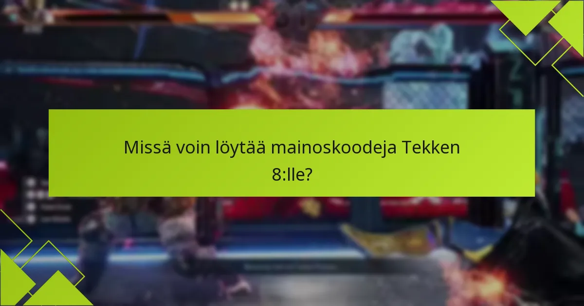 Kuinka lunastan koodeja Tekken 8 -kaupassa?