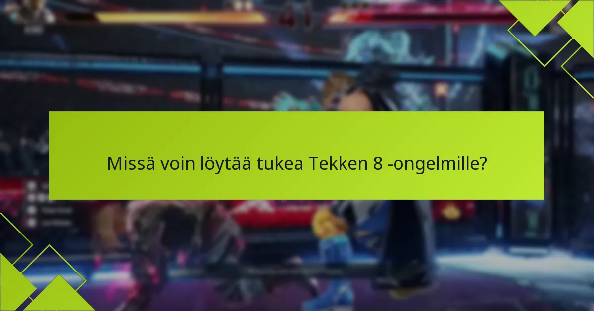 Millä alustoilla on erityisiä Tekken 8 -koodiongelmia?