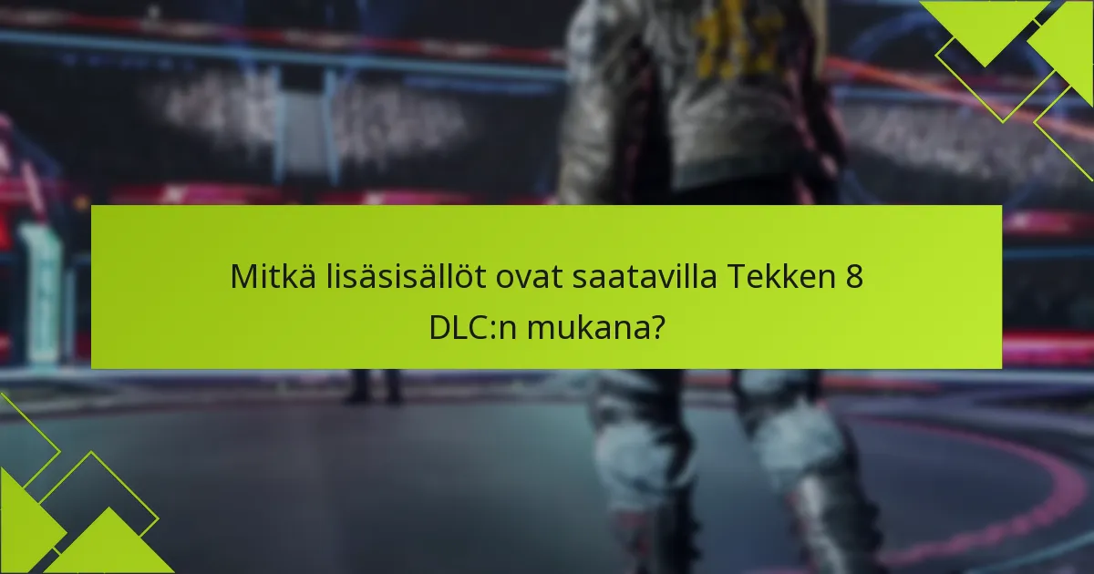 Mitkä ovat erot DLC-taistelijoiden ja peruspeli-taistelijoiden välillä?