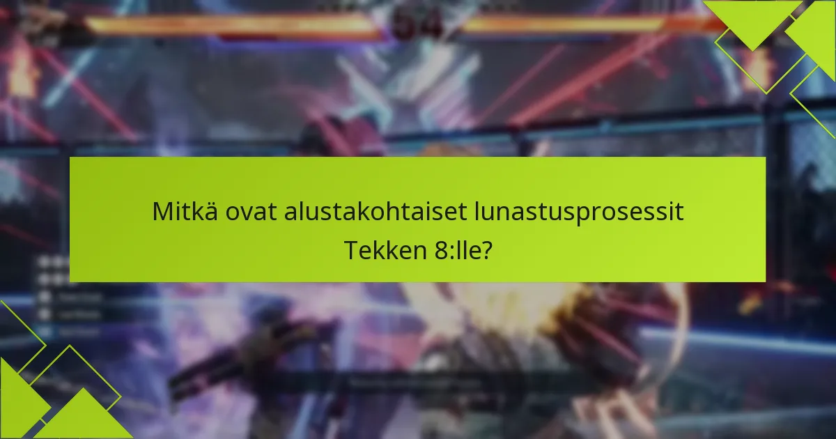 Mitkä lisäresurssit voivat auttaa Tekken 8 -lompakkokoodin lunastamisessa?