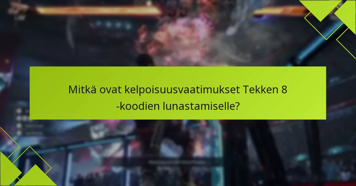 Kuinka käyttäjät voivat ratkaista Tekken 8 -koodien lunastusongelmia?