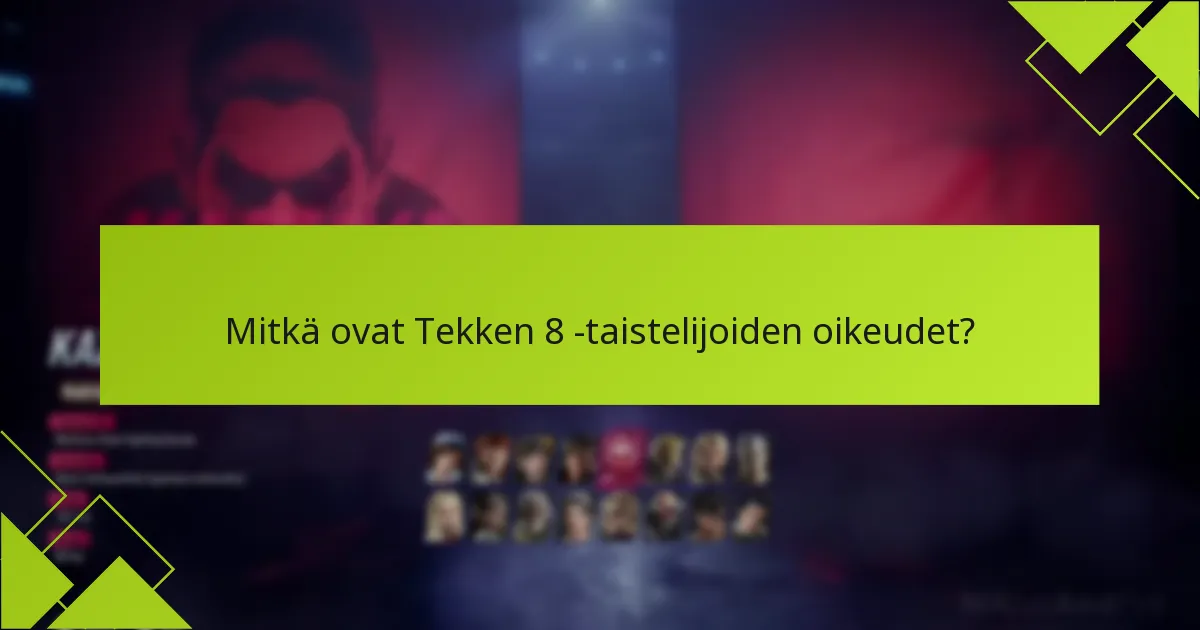Mitkä ovat yleiset ongelmat, joita ilmenee lunastaessa Tekken 8 -taistelijoiden oikeuksia?