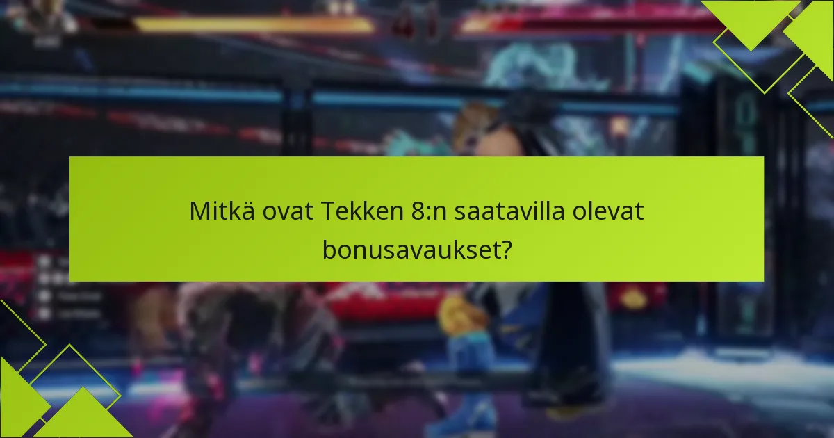 Mitkä ovat vaatimukset Tekken 8:n bonusten avaamiseen?