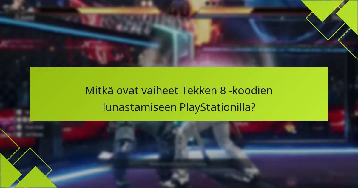 Onko Tekken 8 -koodeilla vanhenemispäiviä?