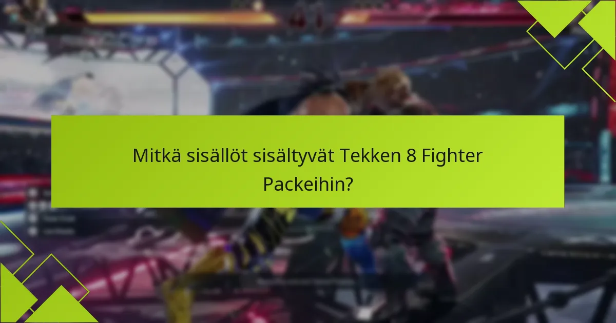 Mitkä ovat erot Fighter Packien ja itsenäisten hahmojen välillä?