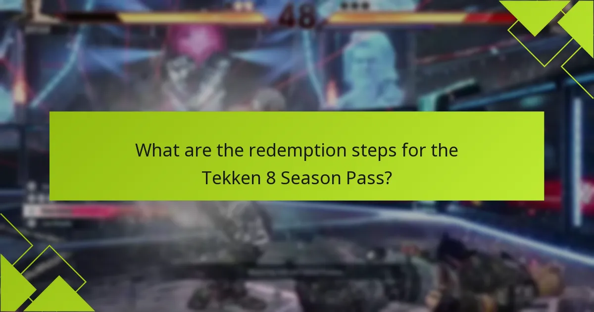 What are the redemption steps for the Tekken 8 Season Pass?
